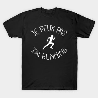 Je ne peux pas j'ai running T-Shirt